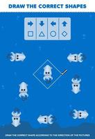 Education game for children draw the correct shape according to the direction of cute cartoon squid pictures printable underwater worksheet vector