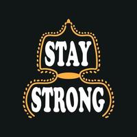 Stay strong, t-shirt design,poster, print, postcard,Coffee mug other uses vector