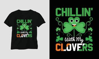 chillin' with my clovers st patrick's day cita vector diseño de camiseta