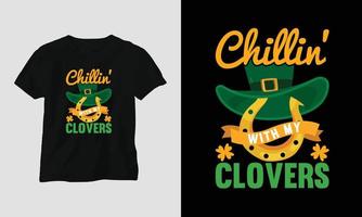 chillin' with my clovers st Patrick's day quote vector t shirt design