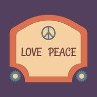 Frame, Icon in the style of a hippie with text Love and Peace and peace sign and flowers in retro style vector