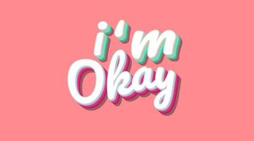 Lettering Typography With Text Slogan I'm Okay vector