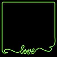 Neon inscription love on a black background with lines around the edges. Green lettering for printing on textiles and paper. Postcard, background. vector