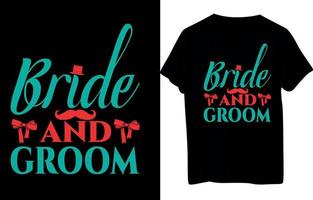 Bride Or Groom T-Shirt Design vector