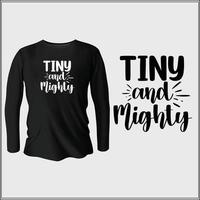 tiny and mighty t-shirt design with vector