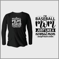 i'm baseball mom just like a normal mom except much cooler t-shirt design with vector