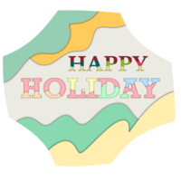 Happy Holiday Papercut png