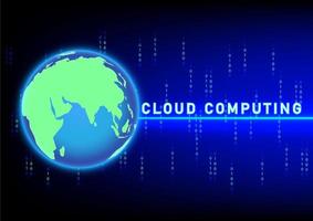 abstract background world global with text CLOUD COMPUTING, concept Hitech technology data information, vector illustration