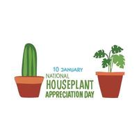 January 10 is National Houseplant Appreciation Day vector illustration.