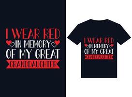 I Wear Red In Memory of my Great Granddaughter illustrations for print-ready T-Shirts design vector