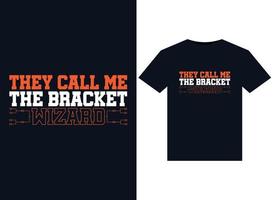 They call me the bracket Wizard illustrations for print-ready T-Shirts design vector