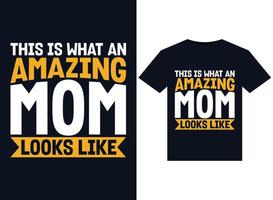 así es como se ve una madre increíble ilustraciones para el diseño de camisetas listas para imprimir