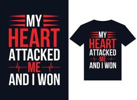 My Heart Attacked Me And I Won illustrations for print-ready T-Shirts design vector