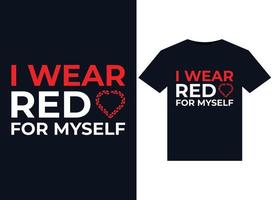 I wear Red for Myself illustrations for print-ready T-Shirts design vector