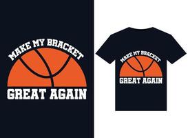 Make my bracket great again illustrations for print-ready T-Shirts design vector