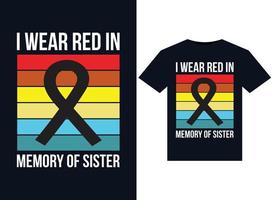 I Wear Red In Memory of Sister illustrations for print-ready T-Shirts design. vector