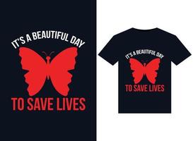 It's A Beautiful Day to Save Lives illustrations for print-ready T-Shirts design vector