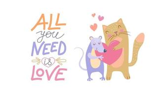 un par de lindos animales enamorados: una rata y un gato, con un corazón en sus patas. inscripción: todo lo que necesitas es amor. postal feliz día de san valentín. ilustración vectorial vector