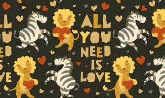 Pair of cute animals in love - lion and zebra. Seamless pattern. Lettering - all you need is love. Vector illustration. Textile, wrapping paper with valentines.