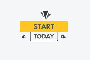 start today text Button. start today Sign Icon Label Sticker Web Buttons vector