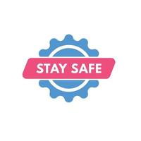 stay safe text Button. stay safe Sign Icon Label Sticker Web Buttons vector