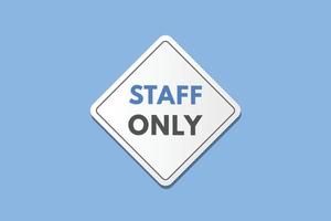 staff only text Button. staff only Sign Icon Label Sticker Web Buttons vector