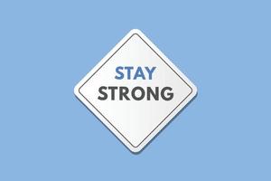 stay strong text Button. stay strong Sign Icon Label Sticker Web Buttons vector