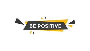 Be positive button web banner templates. Vector Illustration