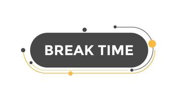 Break time button web banner templates. Vector Illustration