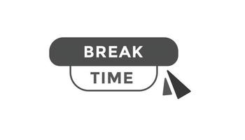 Break time button web banner templates. Vector Illustration