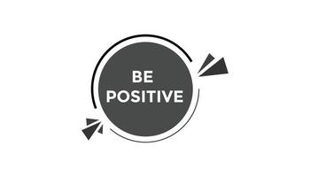 Be positive button web banner templates. Vector Illustration