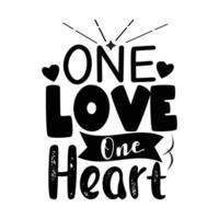 One Love One Heart typography lettering for t shirt vector