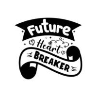 Future heart Breaker typography lettering for t shirt vector