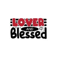 Lover and blessed typography lettering for t shirt vector