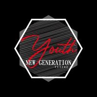 youth new generation slogan text vector typography