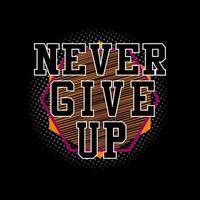 never give up slogan text typography design vector