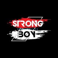 strong boy slogan text vector typography design