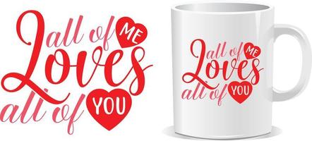 All of me loves Happy valentine's day quotes mug design vector