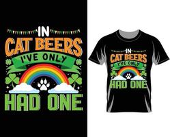 In cat beers I've only one St Patrick's day t shirt design vector