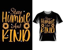 Stay humble Sunflower T shirt design vector