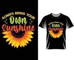 siempre traiga su propio vector de diseño de camiseta de girasol sol