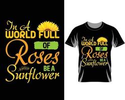 en un mundo lleno de rosas, sé un vector de diseño de camiseta de girasol