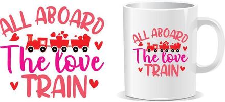 All aboard the love Happy valentine's day quotes mug design vector