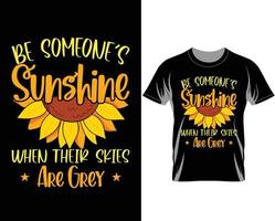 Be someone's sunshine Sunflower T shirt design vector