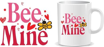 Bee mine Happy valentine's day quotes mug design vector