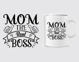 Mom the real boss Mother's Day quote mug design vector