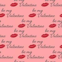 Be my Valentine. Seamless photo with kiss lips print and phrase. Valentine's Day background. Festive design for fabric, wrapping paper, greeting cards vector