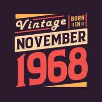 Vintage born in November 1968. Born in November 1968 Retro Vintage Birthday vector