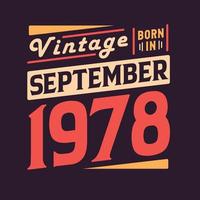 Vintage born in September 1978. Born in September 1978 Retro Vintage Birthday vector