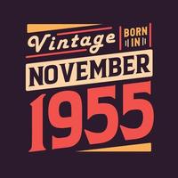 Vintage born in November 1955. Born in November 1955 Retro Vintage Birthday vector
